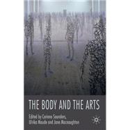 The Body and the Arts by Saunders, Corinne; Maude, Ulrika; Macnaughton, Jane, 9780230552043