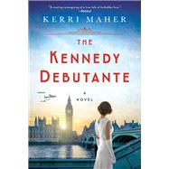 The Kennedy Debutante by Maher, Kerri, 9780451492043