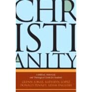 Christianity : A Biblical, Historical, and Theological Guide for Students by Lopez, Kathryn Muller, 9780881462043