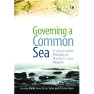 Governing a Common Sea: Environmental Policies in the Baltic Sea Region by Joas,Marko ;Joas,Marko, 9781138002043