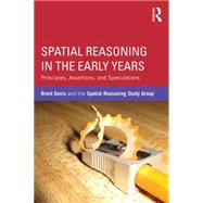 Spatial Reasoning in the Early Years: Principles, Assertions, and Speculations by Davis; Brent, 9781138792043