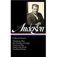 Anderson Collected Stories by Anderson, Sherwood; Baxter, Charles, 9781598532043