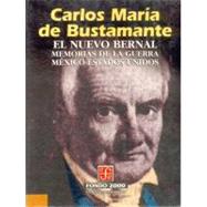 El nuevo Bernal. Memorias de la guerra Mxico-Estados Unidos by Bustamante, Carlos Mara de, 9789681652043