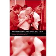 British Football & Social Exclusion by Wagg; Stephen, 9780714682044