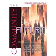 The Drucker Foundation The Community of the Future by Hesselbein, Frances; Goldsmith, Marshall; Beckhard, Richard; Schubert, Richard F., 9780787952044