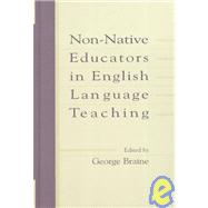 Non-Native Educators in English Language Teaching by Braine; George, 9780805832044