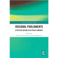 Regional Parliaments: Effective Actors in EU Policy-Making? by Abels; Gabriele, 9781138542044