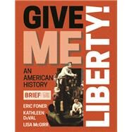 Give Me Liberty! (Brief High School Edition) by Eric Foner; Kathleen DuVal; Lisa McGirr, 9781324042044