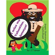 I Miss My Valentine, Janaya! by Green, J. T.; Bryant, Austin, 9781508422044