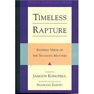 Timeless Rapture Inspired Verse Of The Shangpa Masters by Kongtrul, Jamgon; Zangpo, Ngawang, 9781559392044