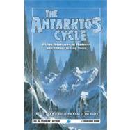 Antarktos Cycle : Horror and Wonder at the Ends of the Earth by Price, Robert M., 9781568822044