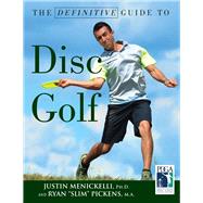 The Definitive Guide to Disc Golf by Menickelli, Justin; Pickens, Ryan, 9781629372044