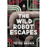 The Wild Robot Escapes by Brown, Peter, 9780316382045