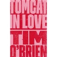Tomcat in Love by O'BRIEN, TIM, 9780767902045