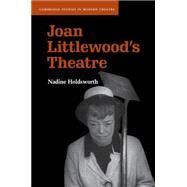 Joan Littlewood's Theatre by Holdsworth, Nadine, 9781107532045