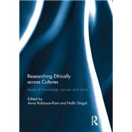 Researching Ethically Across Cultures by Robinson-Pant, Anna; Singal, Nidhi, 9781138392045