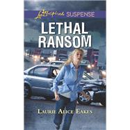 Lethal Ransom by Eakes, Laurie Alice, 9781335232045