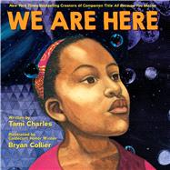 We Are Here (An All Because You Matter Book) by Charles, Tami; Collier, Bryan, 9781338752045