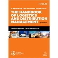 The Handbook of Logistics and Distribution Management by Alan Rushton; Phil Croucher; Peter Baker, 9781398602045