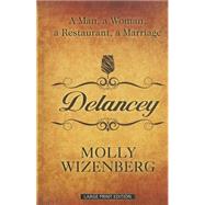 Delancey: A Man, a Woman, a Restaurant, a Marriage by Wizenberg, Molly, 9781410472045