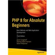 PHP 8 for Absolute Beginners by Jason Lengstorf; Thomas Blom Hansen; Steve Prettyman, 9781484282045