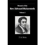 Memoir of the Rev. Edward Bickersteth by Birks, Thomas Rawson, 9781573832045