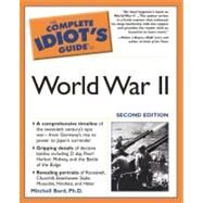 The Complete Idiot's Guide to World War II, 2E by Bard,  Ph.D., Mitchell G., 9781592572045