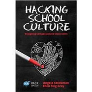 Hacking School Culture by Stockman, Angela; Gray, Ellen Feig, 9781948212045
