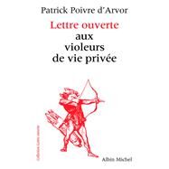 Lettre ouverte aux violeurs de vie prive by Patrick Poivre d'Arvor, 9782226092045