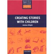 Creating Stories With Children by Wright, Andrew; Maley, Alan, 9780194372046