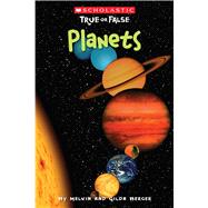 Planets (Scholastic True or False) by Berger, Melvin; Berger, Gilda, 9780545202046