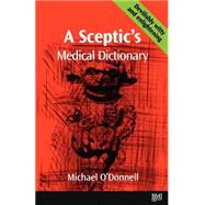 A Sceptic's Medical Dictioary by O'Donnell, Michael, 9780727912046