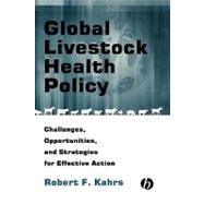 Global Livestock Health Policy Challenges, Opportunties and Strategies for Effective Action by Kahrs, Robert F., 9780813802046
