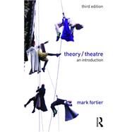 Theory/Theatre: An Introduction by Fortier; Mark, 9781138902046