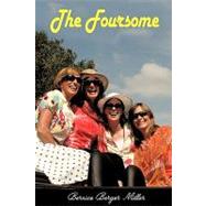 The Foursome by Miller, Bernice Berger, 9781425932046