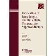 Fabrication of Long-Length and Bulk High-Temperature Superconductors by Meng, Ruling; Goyal, Amit; Wong-Ng, Winnie; Matsumoto, Kaname; Freyhardt, Herbert C., 9781574982046