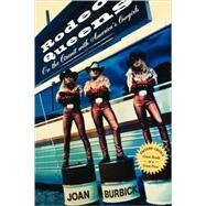 Rodeo Queens And the American Dream by Burbick, Joan, 9781586482046