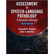 Assessment in Speech-language Pathology by Shipley, Kenneth G., Ph.D.; McAfee, Julie G., 9781635502046