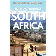 Understanding South Africa by du Plessis, Carien; Plaut, Martin, 9781787382046