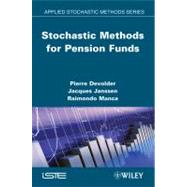 Stochastic Methods for Pension Funds by Devolder, Pierre; Janssen, Jacques; Manca, Raimondo, 9781848212046