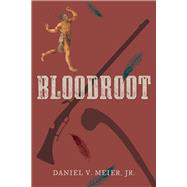 Bloodroot by Meier, Jr., Daniel V., 9781952782046