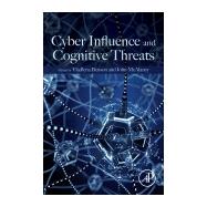 Cyber Influence and Cognitive Threats by Benson, Vladlena; Mcalaney, John, 9780128192047