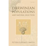 Darwinian Populations and Natural Selection by Godfrey-Smith, Peter, 9780199552047