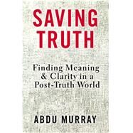 Saving Truth by Murray, Abdu, 9780310562047