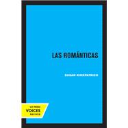 Las Romanticas by Susan Kirkpatrick, 9780520372047