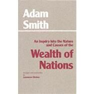 An Inquiry into the Nature and Causes of the Wealth of Nations by Smith, Adam; Dickey, Laurence, 9780872202047