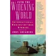Into the Widening World: International Coming-of-Age Stories by Loughery, John, 9780892552047