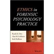 Ethics in Forensic Psychology Practice by Otto, Randy K.; Goldstein, Alan M.; Heilbrun, Kirk, 9781118712047
