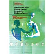 Post-qualitative Research and Innovative Methodologies by Thomas, Matthew K. E.; Murphy, Mark; Bellingham, Robin, 9781350062047