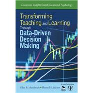 Transforming Teaching and Learning Through Data-Driven Decision Making by Ellen B. Mandinach, 9781412982047